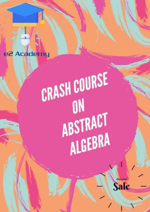 Crash Course on Abstract Algebra